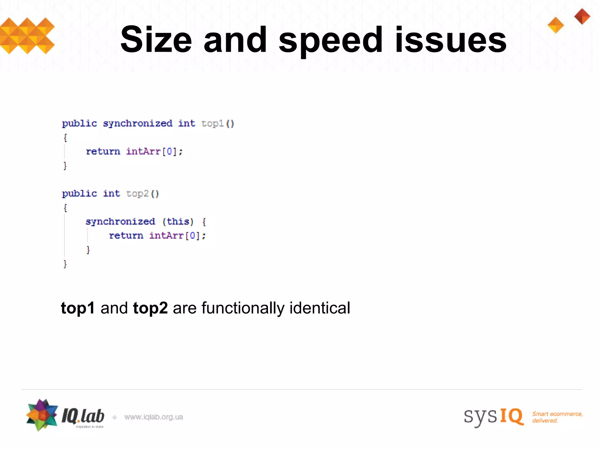 Size and speed issues




top1 and top2 are functionally identical
 