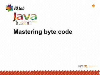 Mastering Java ByteCode | PPT