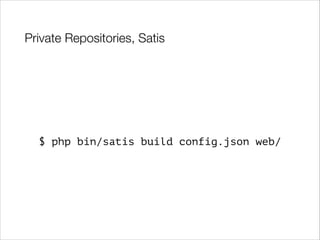 Private Repositories, Satis

$ php bin/satis build config.json web/

 