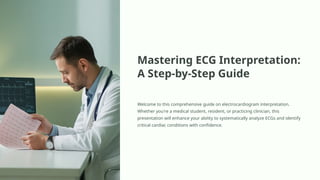 Mastering ECG Interpretation: A Comprehensive Step-by-Step Clinical ...