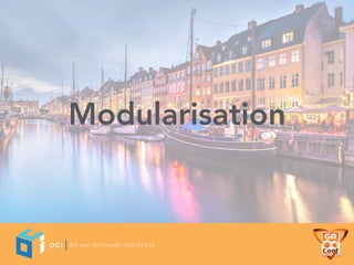 Modularisation
 