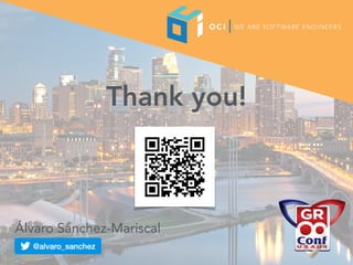 Thank you!
Álvaro Sánchez-Mariscal
 