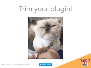 Trim your plugin!
 
