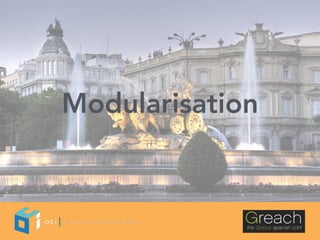 Modularisation
 