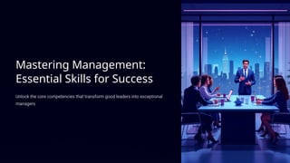 Mastering Management: Essential Skills for Leadership Success and Team ...