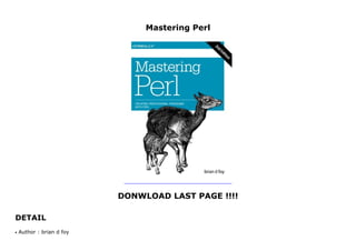 Mastering Perl
DONWLOAD LAST PAGE !!!!
DETAIL
Mastering Perl
Author : brian d foyq
 