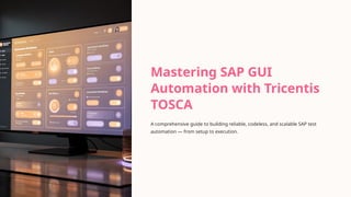 Mastering-SAP-GUI-Automation-with-Tricentis-TOSCA.pptx