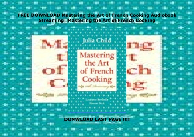 Free Download Mastering The Art Of French Cooking Audiobook Streaming