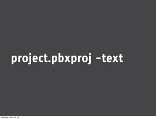 project.pbxproj -text
Saturday, April 20, 13
 