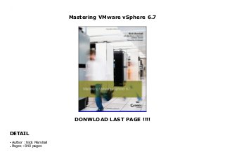 Mastering VMware vSphere 6.7
DONWLOAD LAST PAGE !!!!
DETAIL
Mastering VMware vSphere 6.7
Author : Nick Marshallq
Pages : 840 pagesq
 