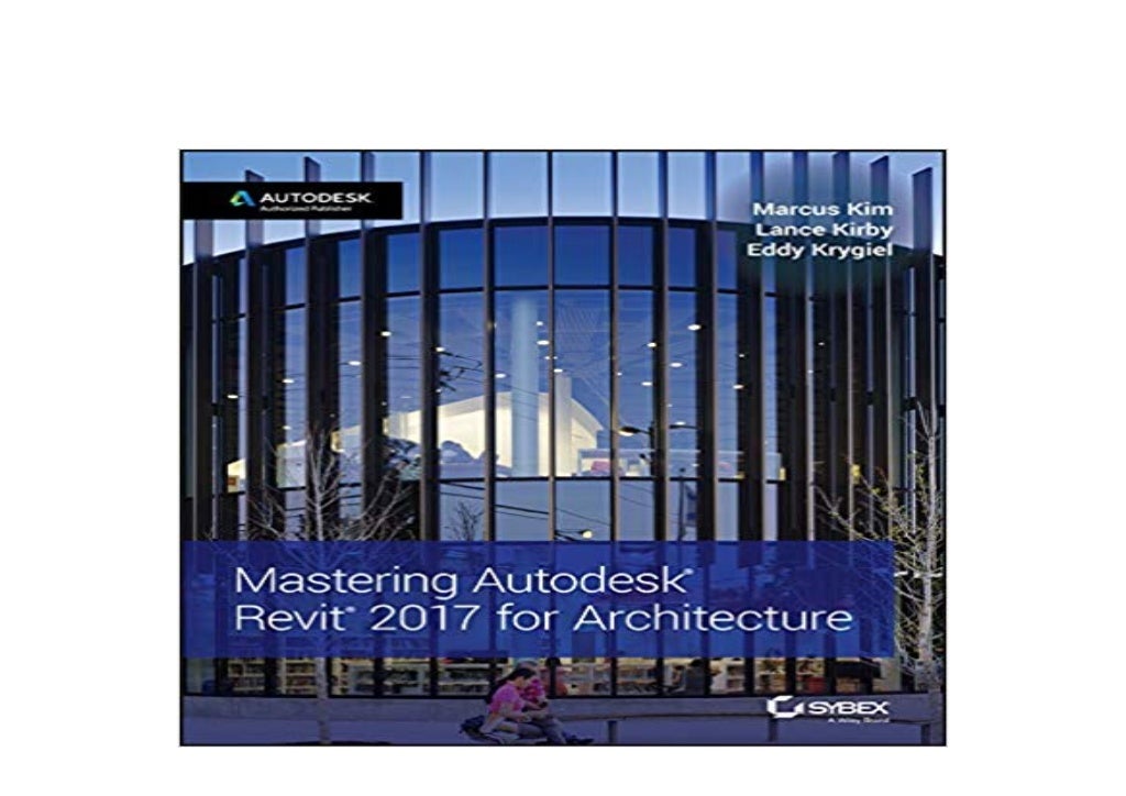 mastering autodesk revit architecture 2017 pdf mastering autodesk revit architecture 2017 pdf