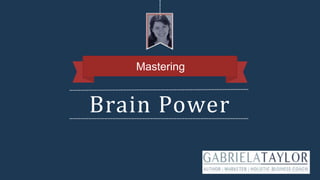 Brain Power
Mastering
 