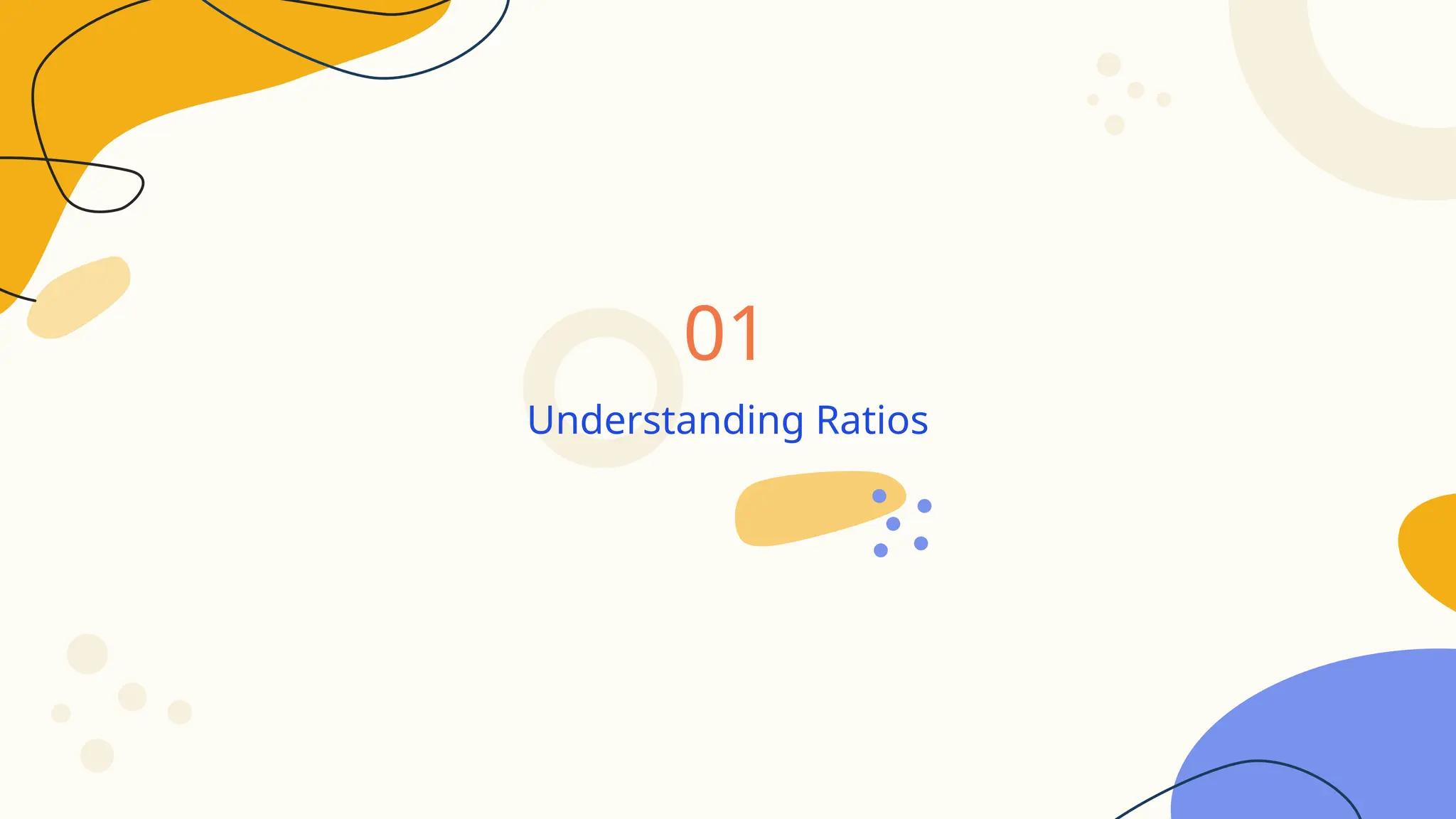 01
Understanding Ratios
 
