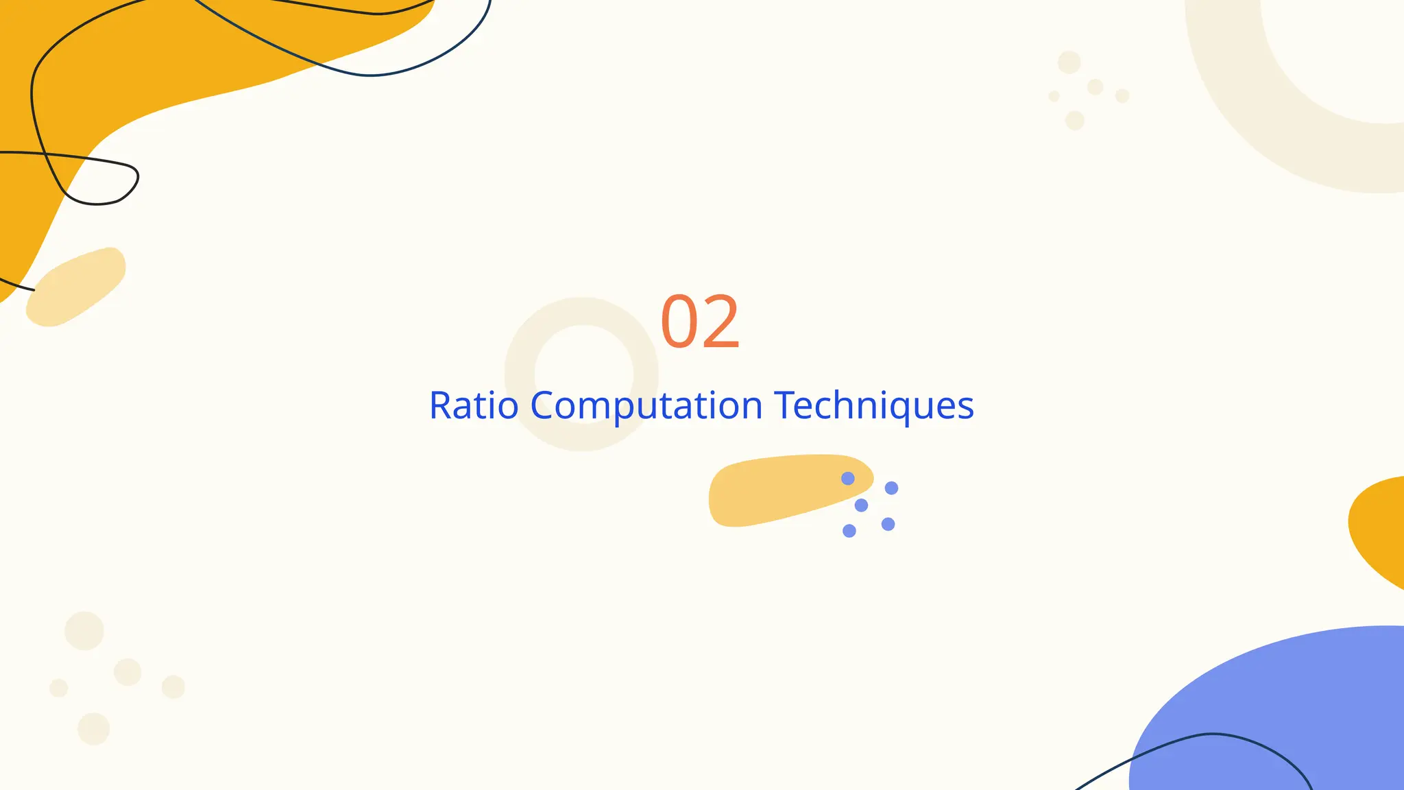 02
Ratio Computation Techniques
 