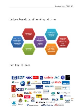 Mastering CBAP V3
Adaptive US Inc. Be an IIBA Certified BA in 3 months. Guaranteed. Page 10 of 163
Unique benefits of working with us
Our key clients
Govern
ment
 