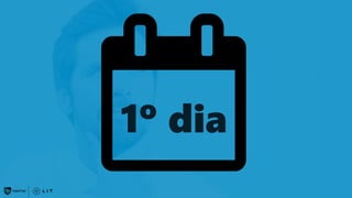 1º dia
 