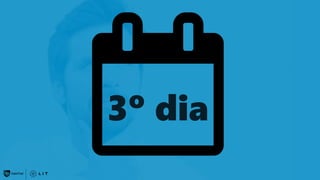 3º dia
 