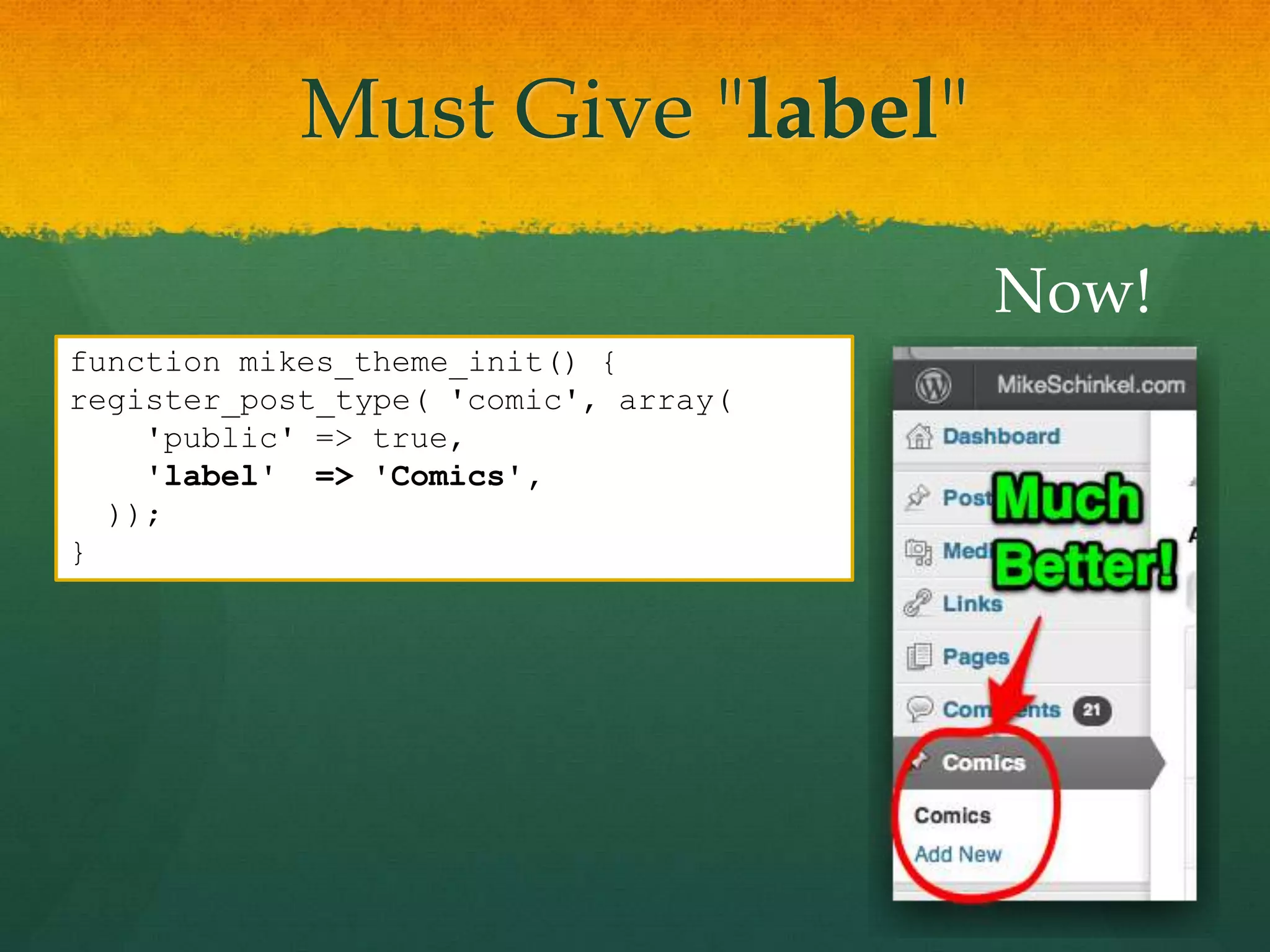 Must Give "label"

                                      Now!
function mikes_theme_init() {
register_post_type( 'comic', array(
    'public' => true,
    'label' => 'Comics',
  ));
}
 