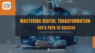MASTERING DIGITAL TRANSFORMATION
CEO’S PATH TO SUCCESS
www.staffconnect.ae
 