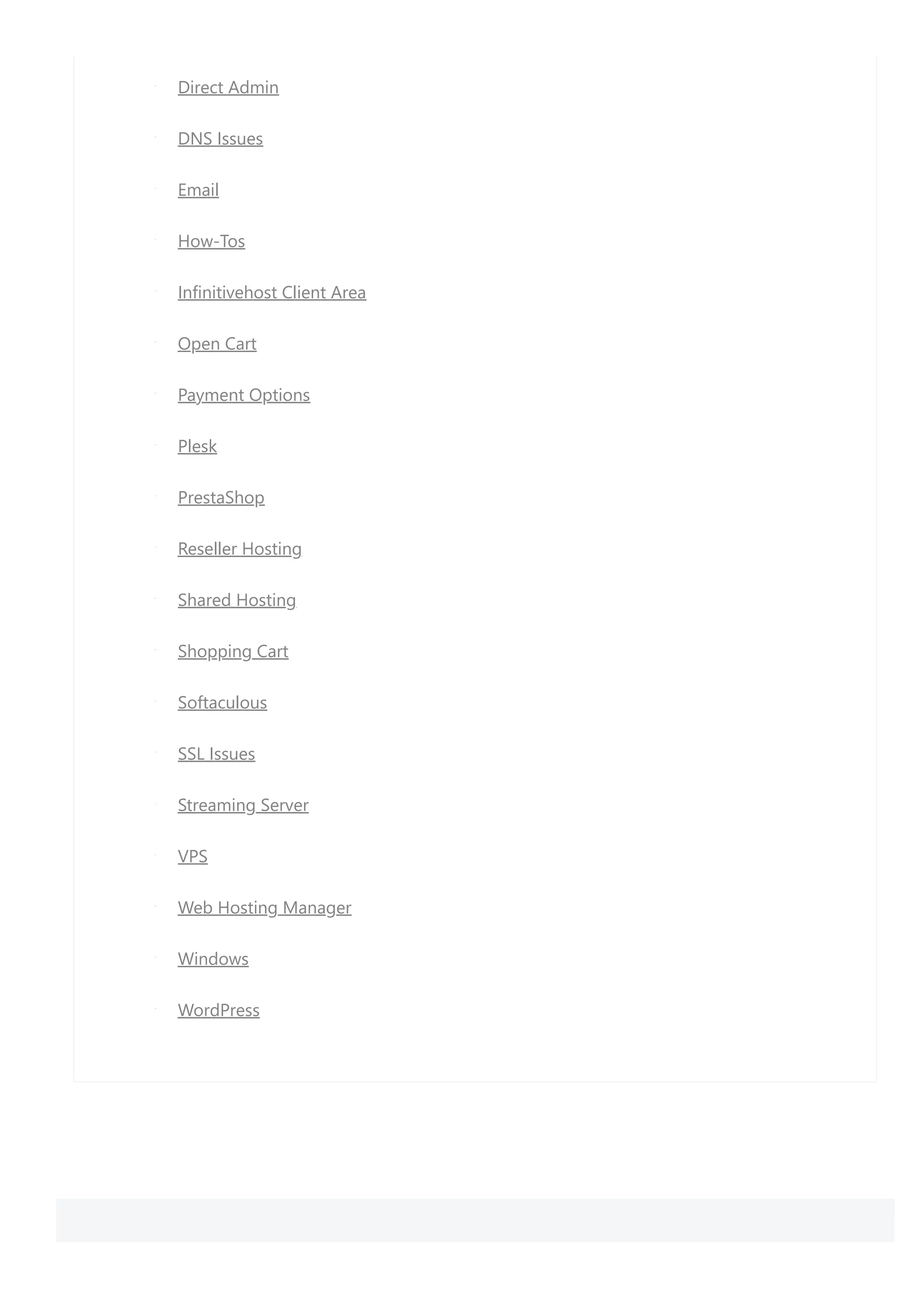 Direct Admin DNS Issues Email How-Tos Infinitivehost Client Area Open Cart Payment Options Plesk PrestaShop Reseller Hosting Shared Hosting Shopping Cart Softaculous SSL Issues Streaming Server VPS Web Hosting Manager Windows WordPress 