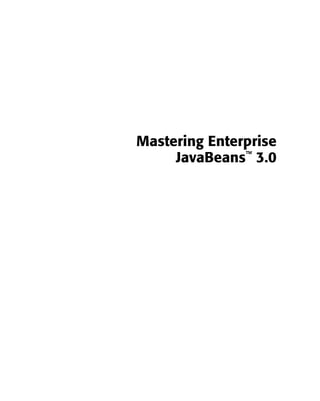Mastering Enterprise
     JavaBeans™ 3.0
 