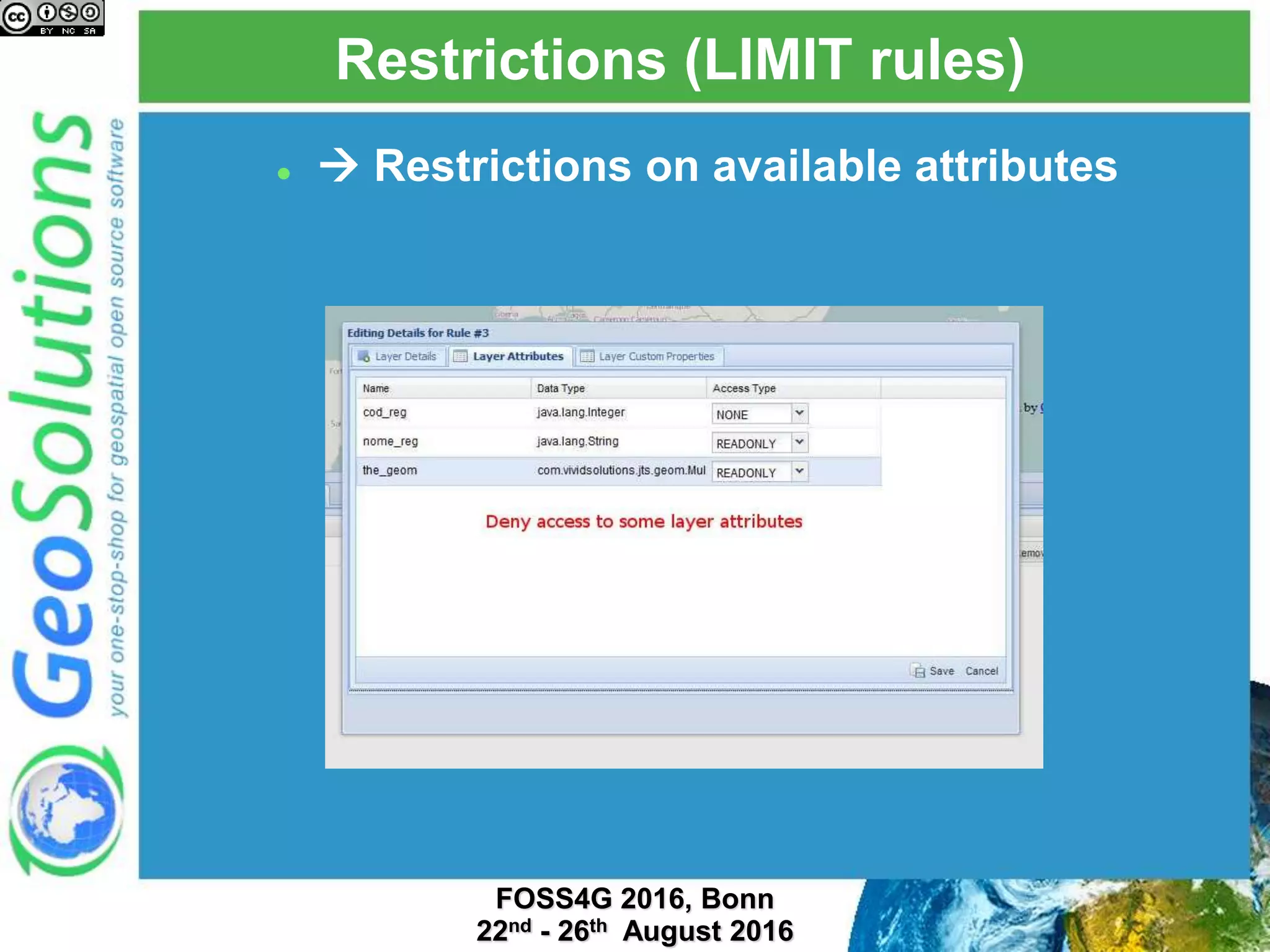 Restrictions (LIMIT rules)
  Restrictions on available attributes
 