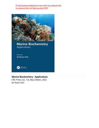 Marine Biochemistry : Applications
CRC Press LLC, 1st, Boca Raton, 2022
Se-Kwon Kim
 
