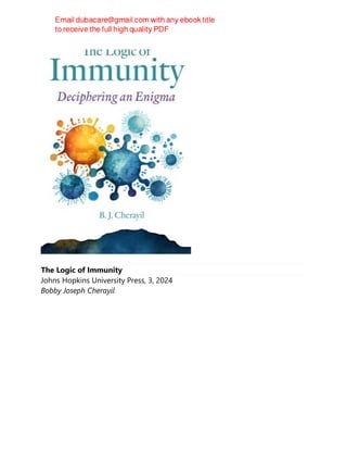 The Logic of Immunity
Johns Hopkins University Press, 3, 2024
Bobby Joseph Cherayil
 