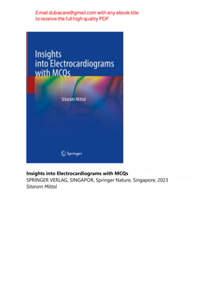 Insights into Electrocardiograms with MCQs
SPRINGER VERLAG, SINGAPOR, Springer Nature, Singapore, 2023
Sitaram Mittal
 