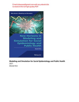 Modeling and Simulation for Social Epidemiology and Public Health
2021
Daniel Kim
 