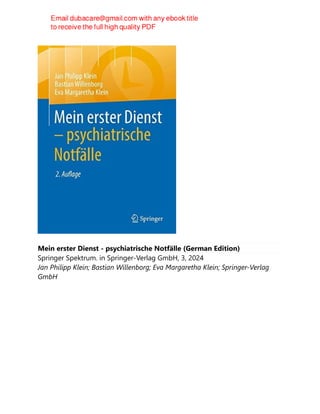 Mein erster Dienst - psychiatrische Notfälle (German Edition)
Springer Spektrum. in Springer-Verlag GmbH, 3, 2024
Jan Philipp Klein; Bastian Willenborg; Eva Margaretha Klein; Springer-Verlag
GmbH
 