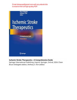 Ischemic Stroke Therapeutics : A Comprehensive Guide
Springer International Publishing, Imprint: Springer, 2nd ed. 2024, Cham
Bruce Ovbiagele (editor), Anthony S. Kim (editor)
 
