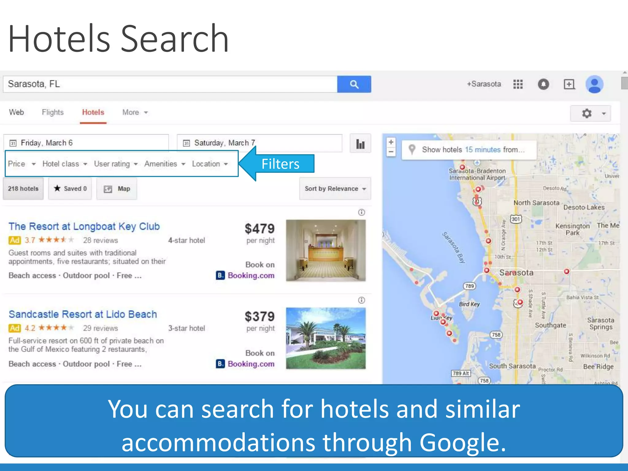 Hotels Search
You can search for hotels and similar
accommodations through Google.
Filters
 