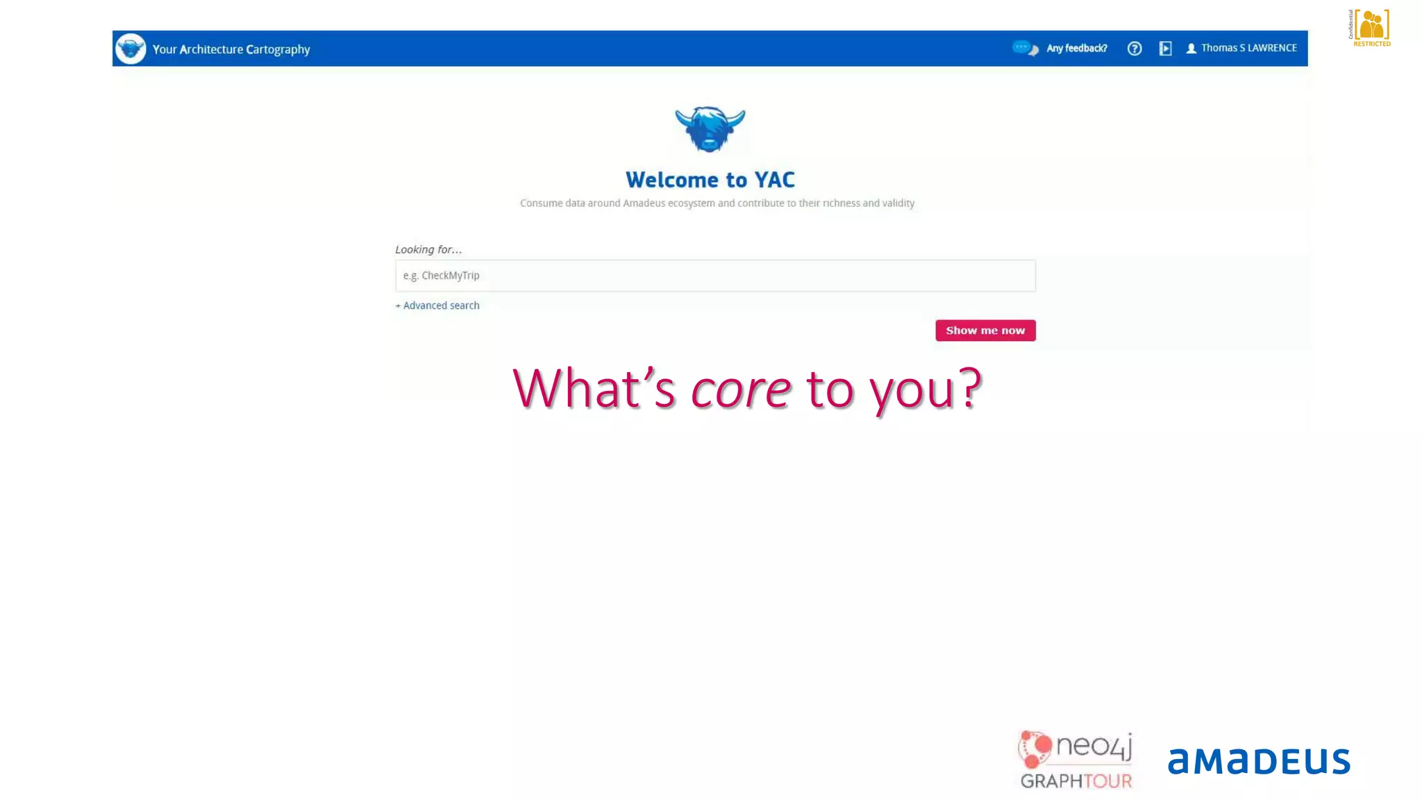 RESTRICTED
Confidential
What’s core to you?
 