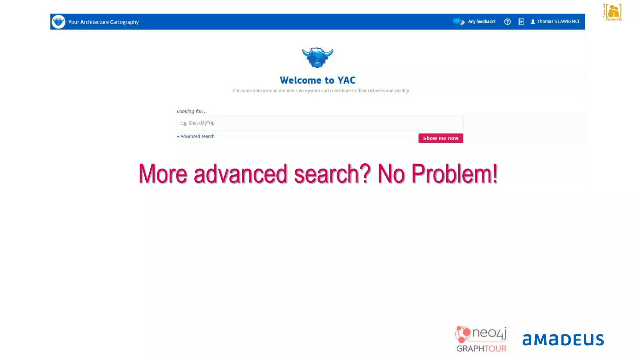 RESTRICTED
Confidential
More advanced search? No Problem!
 