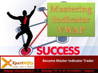 Become Master Indicator Trader
Webpage: www.xpertnifty.in | WhatsApp “HI” to +91 8141838244 | Telegram:
 