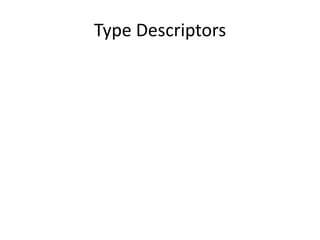 Type Descriptors
 