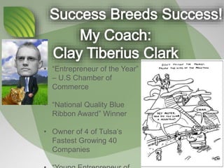 • “Entrepreneur of the Year”
– U.S Chamber of
Commerce
• “National Quality Blue
Ribbon Award” Winner
• Owner of 4 of Tulsa...