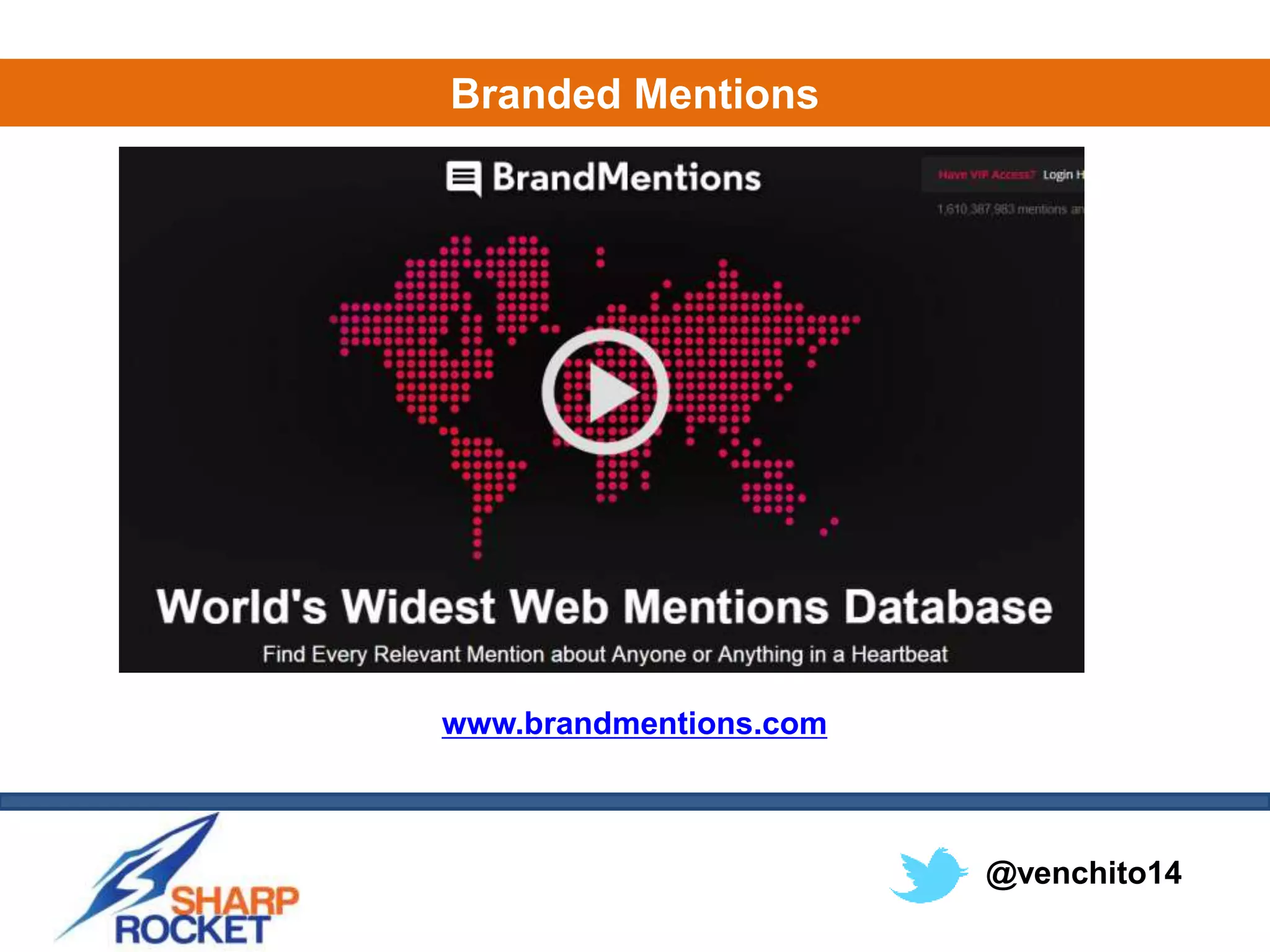 @venchito14
Branded Mentions
www.brandmentions.com
 