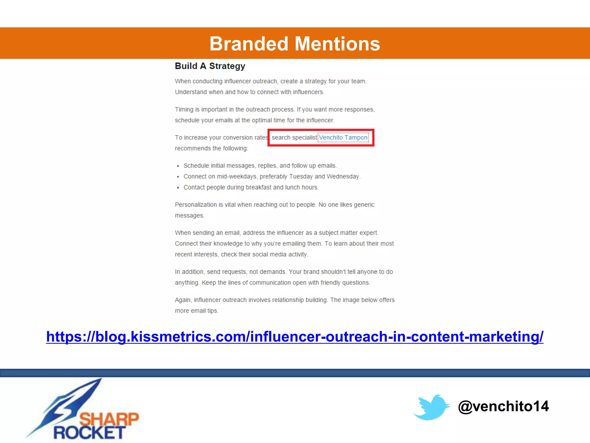 @venchito14
Branded Mentions
https://blog.kissmetrics.com/influencer-outreach-in-content-marketing/
 