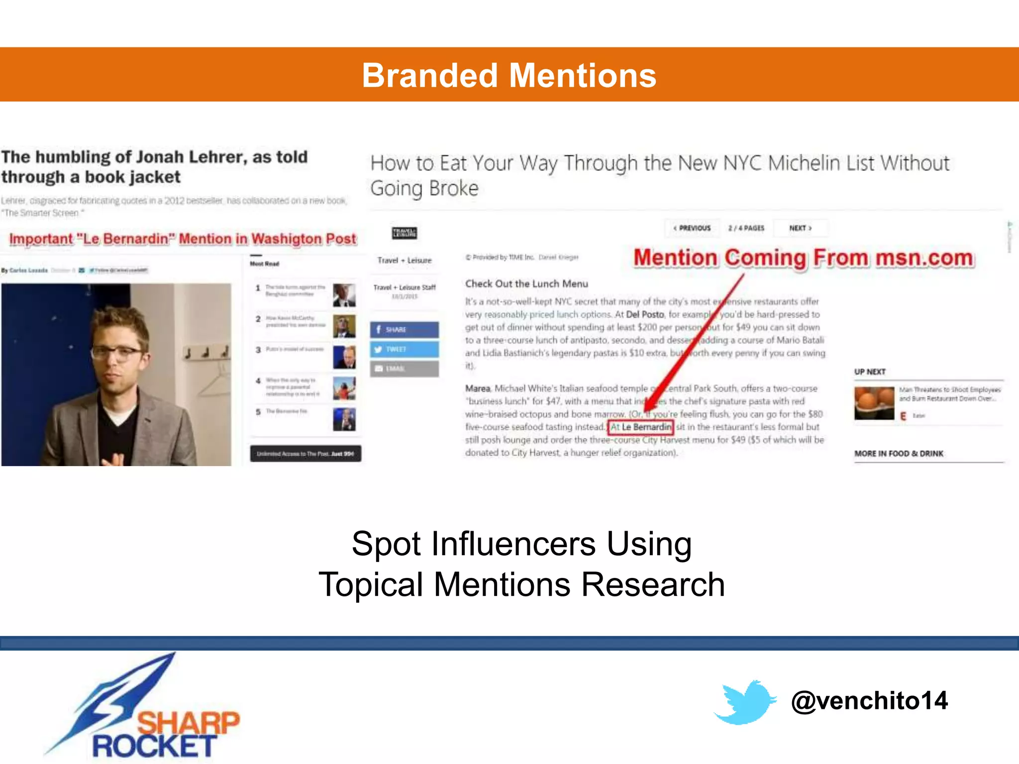 @venchito14
Branded Mentions
Spot Influencers Using
Topical Mentions Research
 