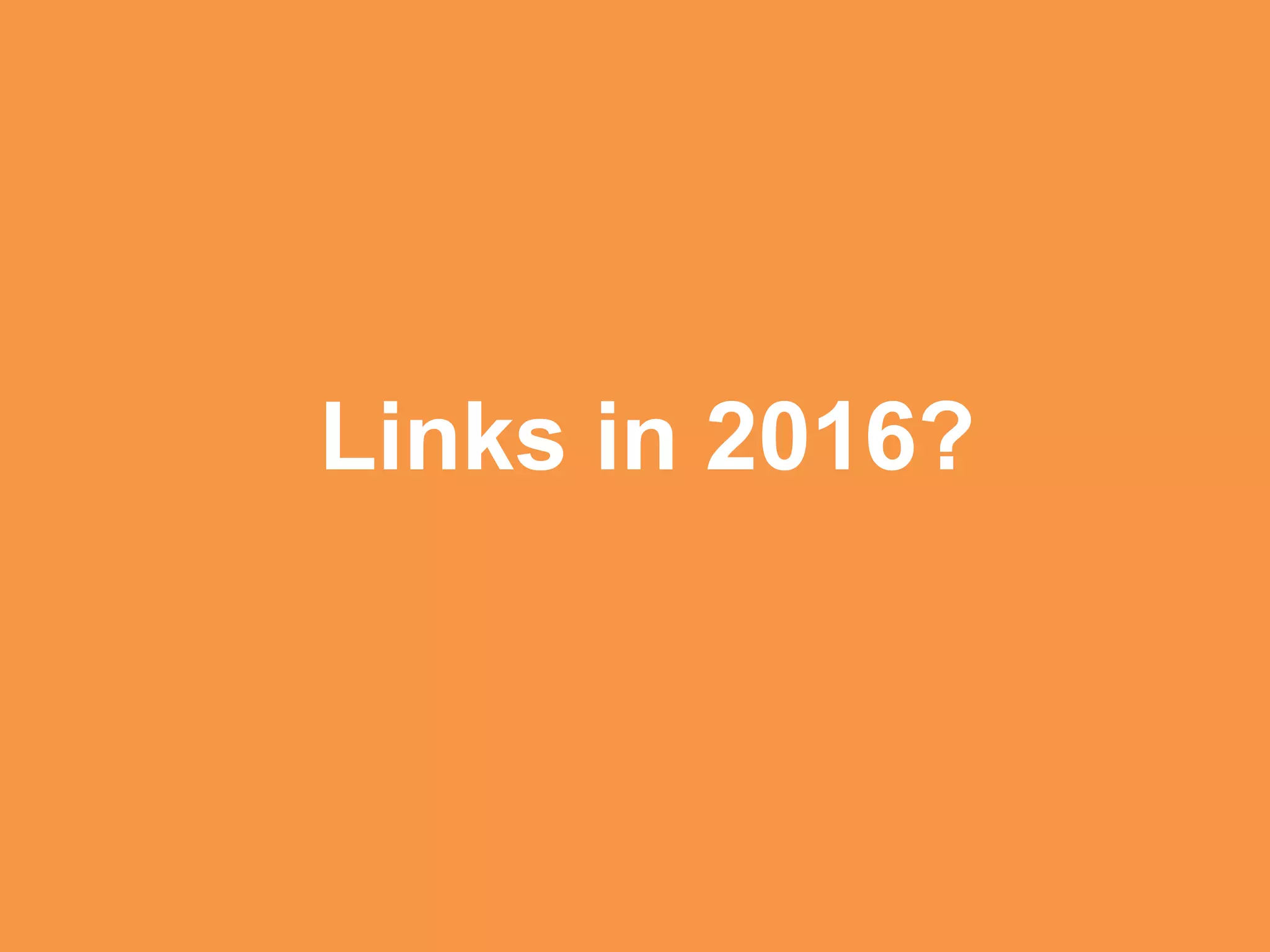 Links in 2016?
 