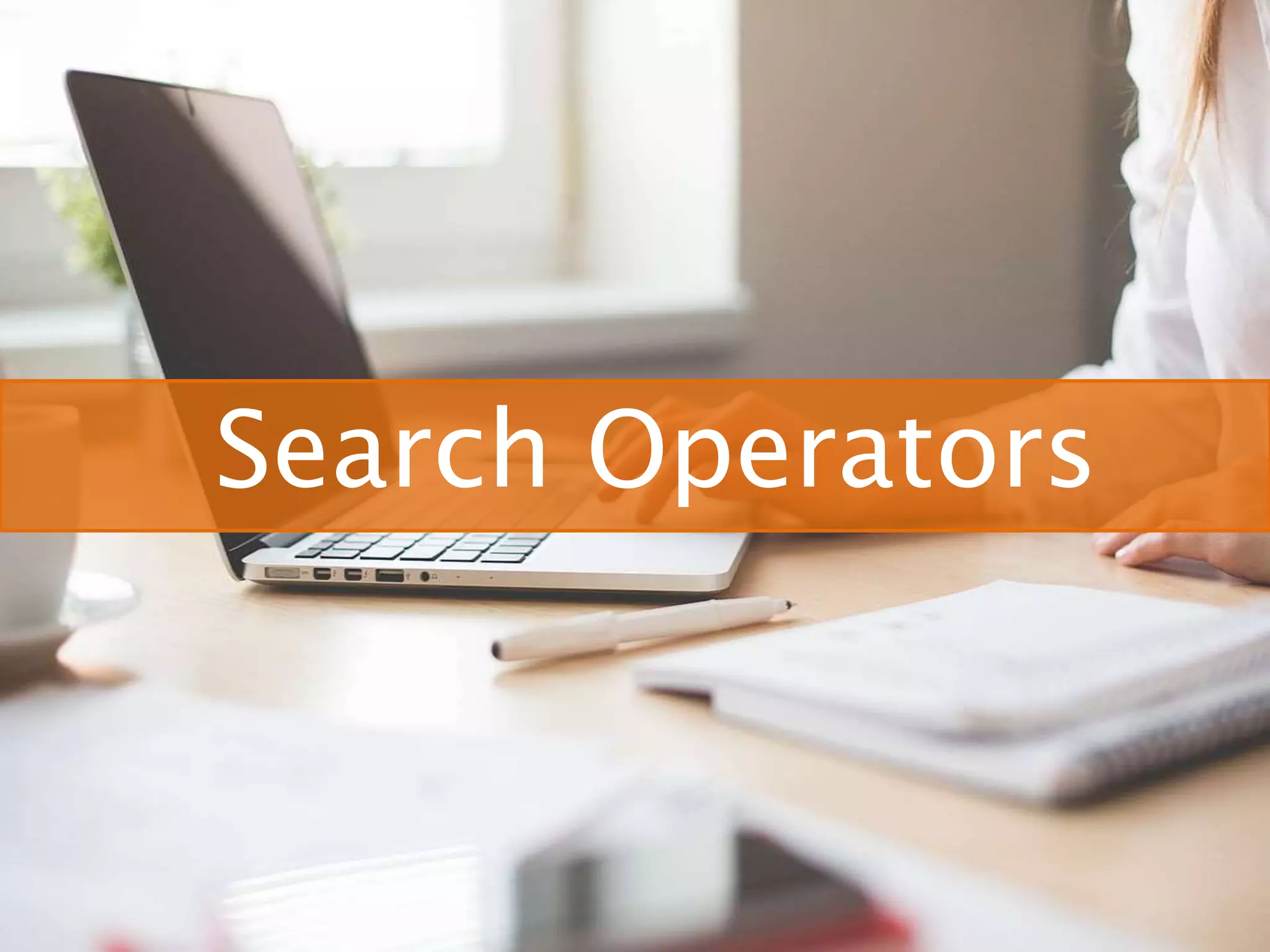 Search Operators
 