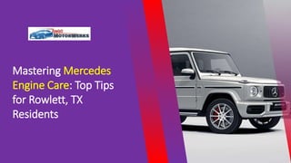 Mastering Mercedes
Engine Care: Top Tips
for Rowlett, TX
Residents
 