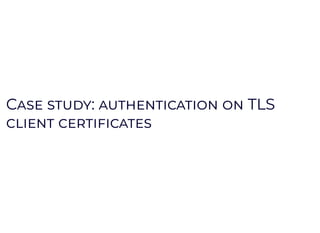 CC
Client
Load Balancer
   (TLS ofﬂoading)    
             Request with TLS client cert    
      Intrusion Prevention Sy...
