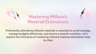 Mastering Millwork Material Estimations - A Comprehensive Guide | PPTX