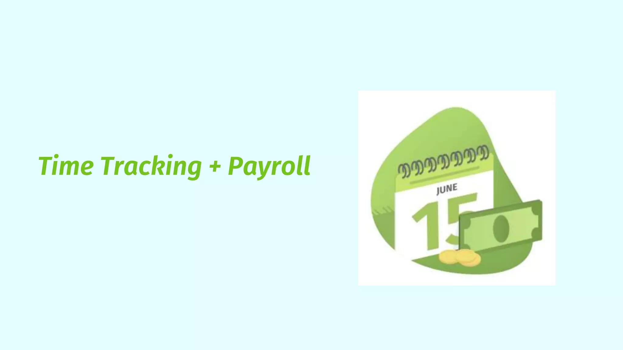Time Tracking + Payroll
 