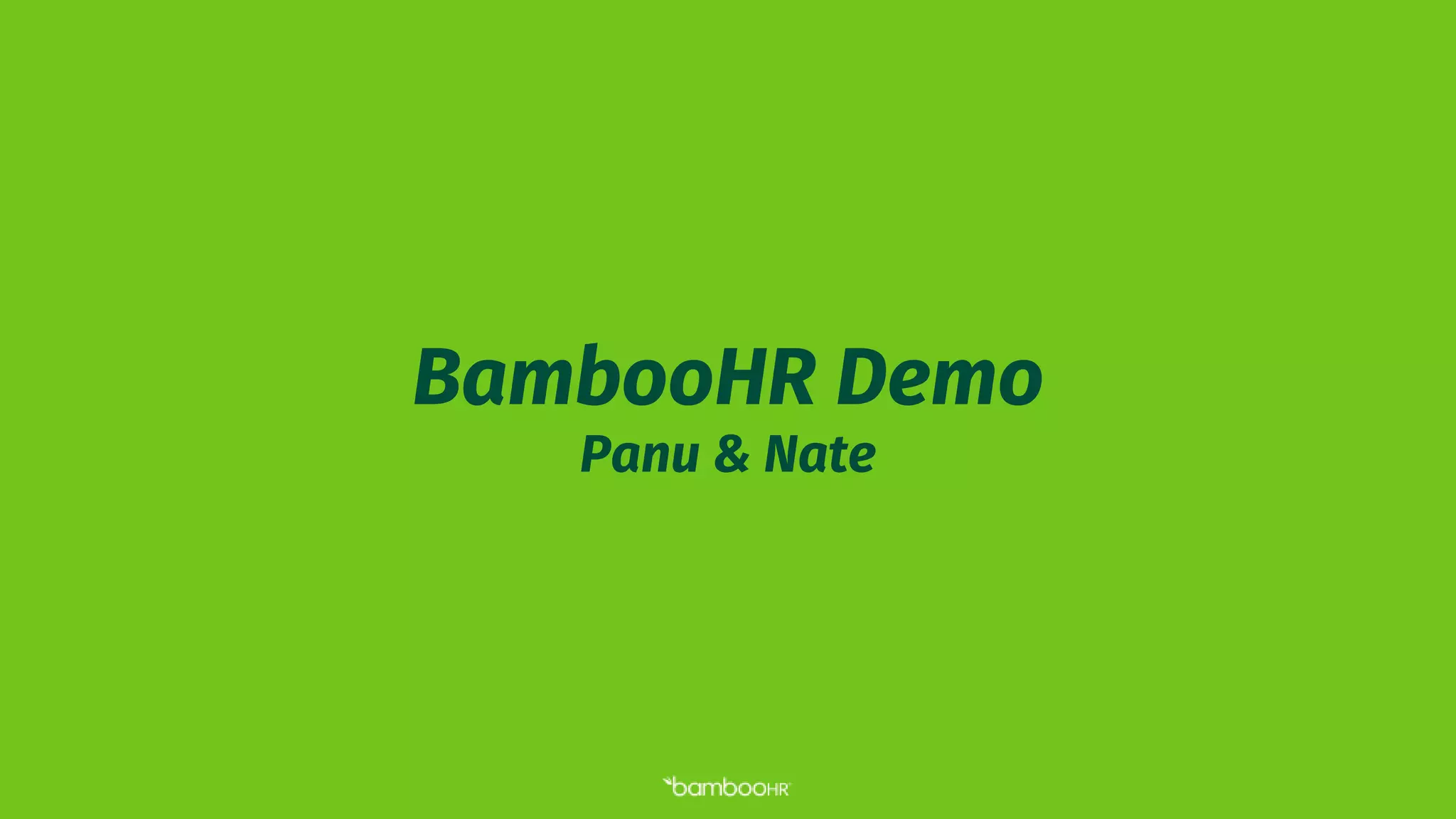 BambooHR Demo
Panu & Nate
 