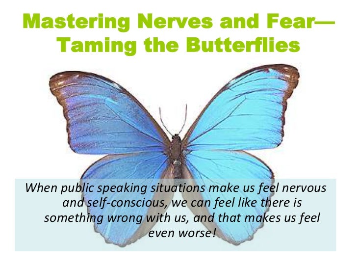 Mastering nerves and fear—taming the butterflies