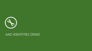 AAD IDENTITIES DEMO 
 